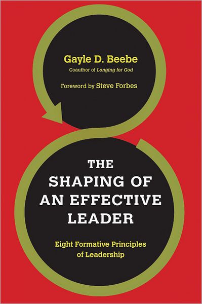 Shaping of an Effective Leader The - Gayle D. Beebe - Other - INTERVARSITY PRESS - 9780830838202 - November 14, 2011