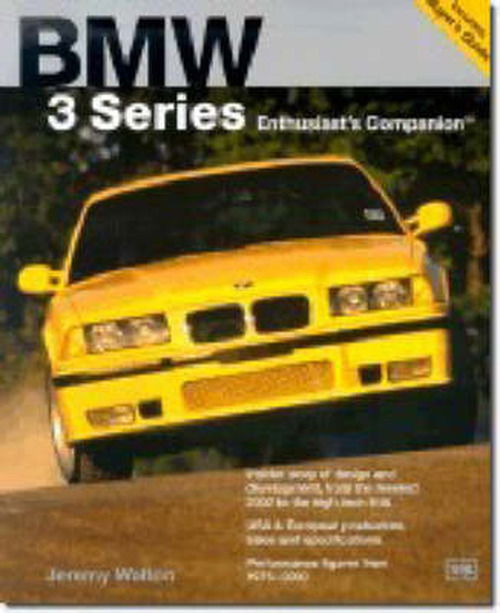 Bmw 3-series Enthusiasts Companion - Jeremy Walton - Kirjat - Bentley (Robert) Inc.,US - 9780837602202 - tiistai 1. huhtikuuta 2003