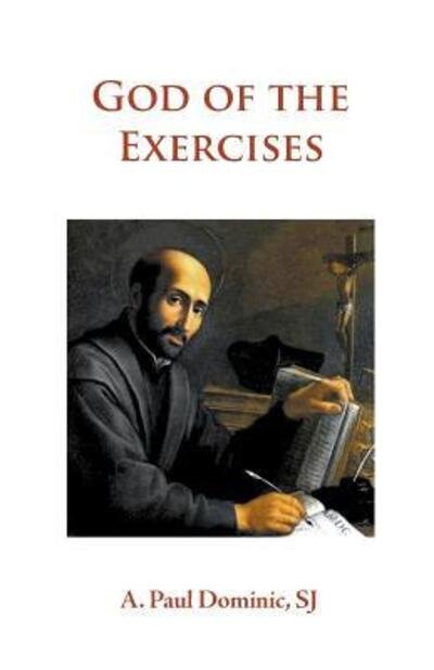 Cover for A Paul Dominic · God of the Exercises (Paperback Book) (2017)