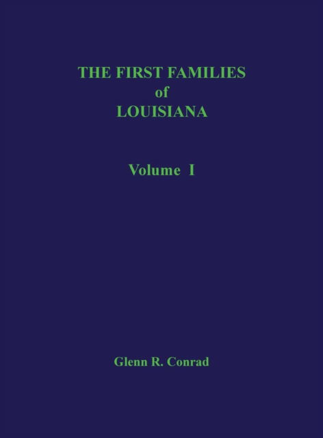 Cover for Glenn Conrad · First Families of Louisiana Volume I (Hardcover Book) (1970)