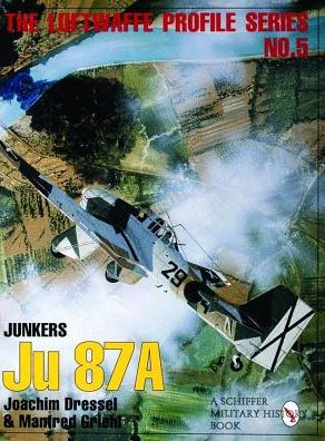 Cover for Joachim Dressel · The Luftwaffe Profile Series, No. 5: Junkers Ju 87A - The Luftwaffe Profile Series (Taschenbuch) [New edition] (1997)