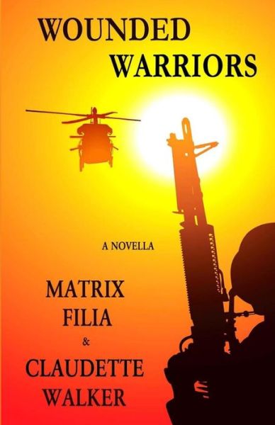 Cover for Matrix Filia · Wounded Warriors (Paperback Book) (2015)