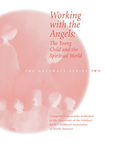 Cover for Gateways Series Two · Working with the Angels: The Young Child and the Spiritual World - Gateways (WECAN) (Paperback Book) (2011)