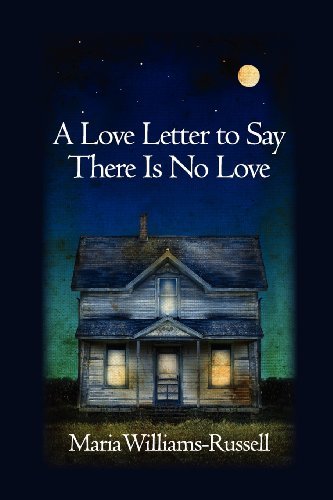 Cover for Maria Williams-russell · A Love Letter to Say There is No Love (Paperback Book) (2010)