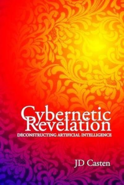 Cover for Jd Casten · Cybernetic Revelation (Paperback Book) (2012)