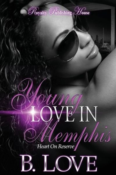 Cover for B Love · Young Love in Memphis : Heart on Reserve (Pocketbok) (2016)