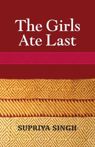 Cover for Supriya Singh · The Girls Ate Last (Paperback Book) (2013)