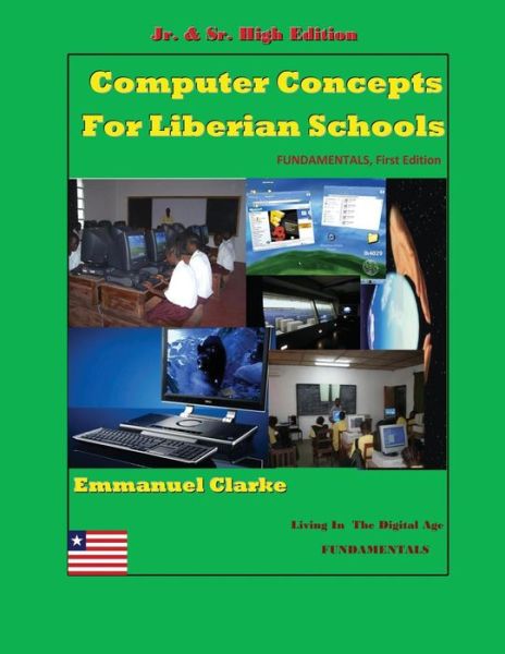 Cover for Emmanuel Clarke · Computer Concepts for Liberian School, Jr. &amp; Sr. High Edition (Pocketbok) (2013)