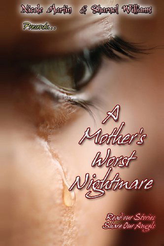 Cover for Sharnel Williams · A Mother's Worst Nightmare...read Our Stories, Share Our Angels (Paperback Book) (2013)