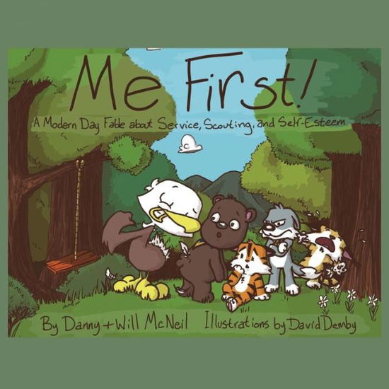 Cover for Danny Mcneil · Me First!: a Modern Day Fable About Service, Scouting, and Self-esteem (Paperback Book) (2014)