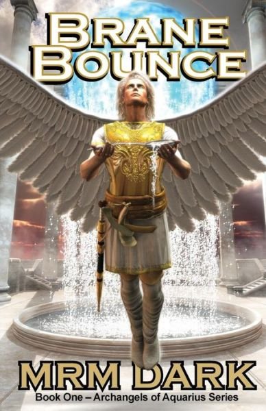 Cover for Mrm Dark · Brane Bounce: Book One - Archangels of Aquarius Series (Volume 1) (Pocketbok) (2014)
