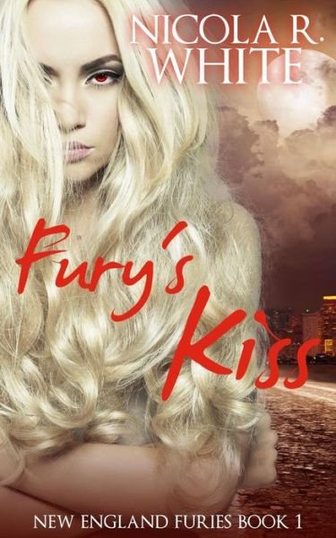 Cover for Nicola R White · Fury's Kiss (Paperback Book) (2015)