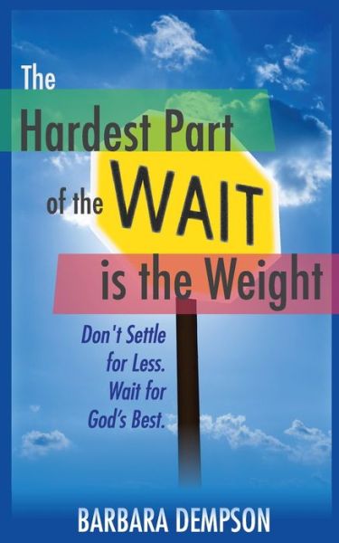 Cover for Barbara Dempson · Hardest Part of the Wait Is the Weight (Book) (2014)