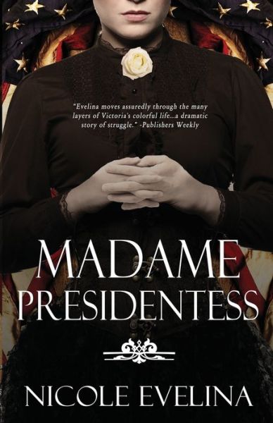 Cover for Nicole Evelina · Madame Presidentess (Paperback Book) (2016)