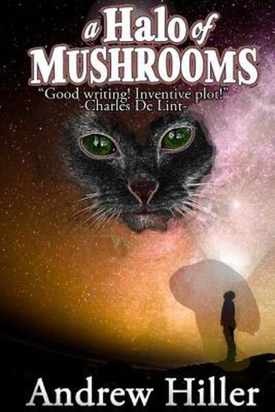 A Halo of Mushrooms - Andrew Hiller - Books - Andrew Hiller - 9780996958202 - November 12, 2015