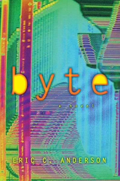 Cover for Eric C Anderson · Byte (Paperback Book) (2018)