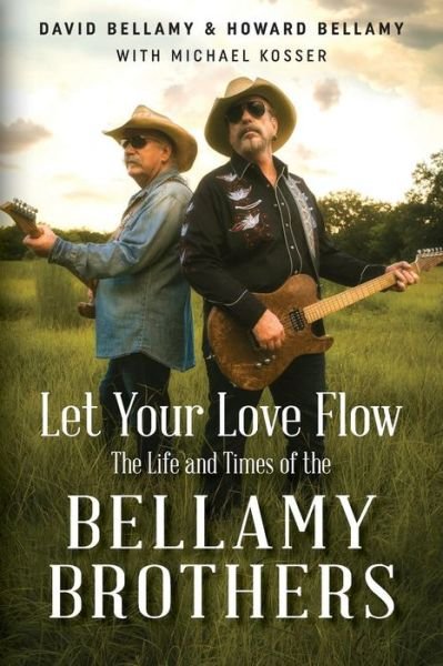 Cover for David Bellamy · Let Your Love Flow : The Life and Times of the Bellamy Brothers (Paperback Bog) (2018)