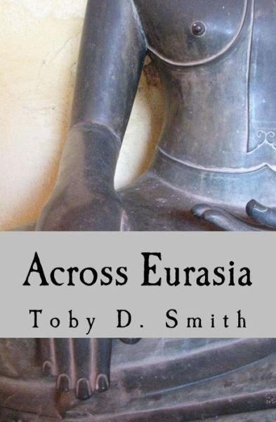 Cover for Toby D Smith · Across Eurasia (Paperback Book) (2017)