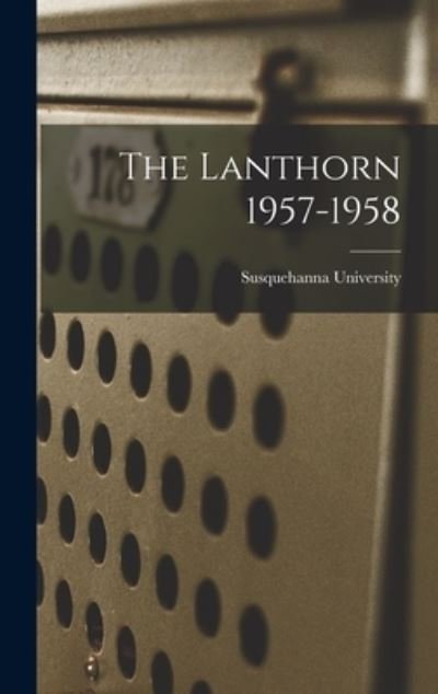 The Lanthorn 1957-1958 - Susquehanna University - Livres - Hassell Street Press - 9781013793202 - 9 septembre 2021