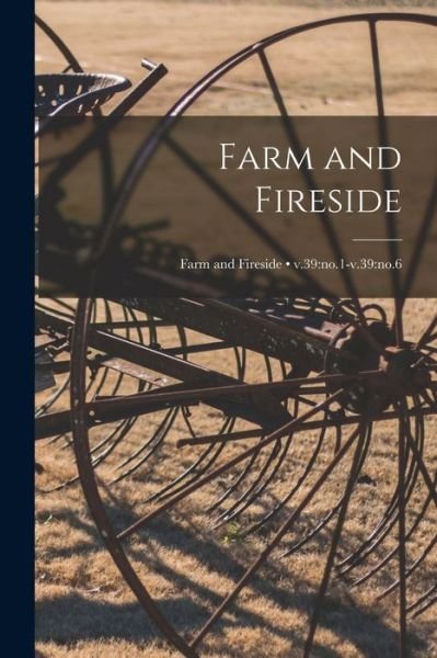 Anonymous · Farm and Fireside; v.39 (Taschenbuch) (2021)