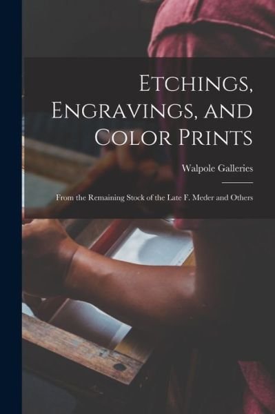 Cover for N Y ) Walpole Galleries (New York · Etchings, Engravings, and Color Prints (Pocketbok) (2021)