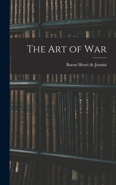 Cover for Baron Henri De Jomini · Art of War (Book) (2022)