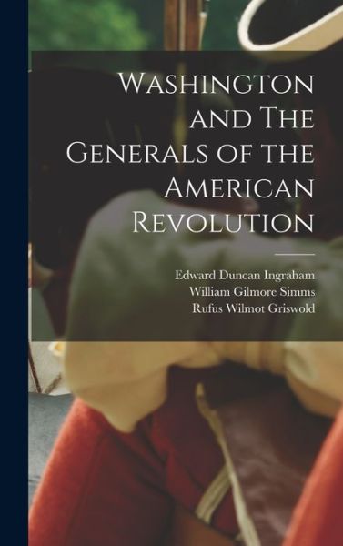 Cover for William Gilmore Simms · Washington and the Generals of the American Revolution (Book) (2022)