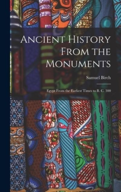 Cover for Birch Samuel · Ancient History from the Monuments (Book) (2022)