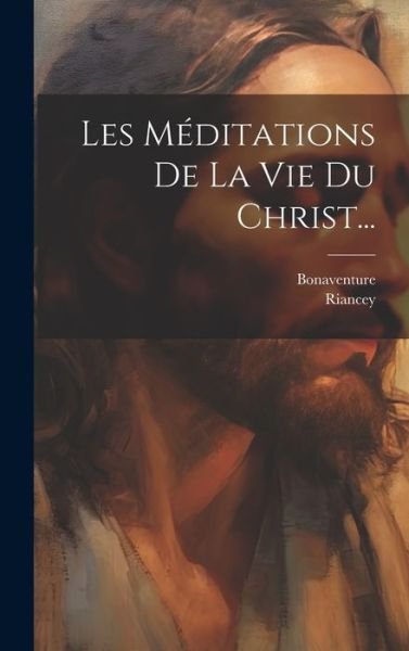 Cover for Bonaventure · Méditations de la Vie du Christ... (Bok) (2023)