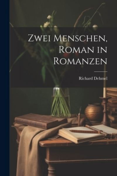 Cover for Richard Dehmel · Zwei Menschen, Roman in Romanzen (Bog) (2023)