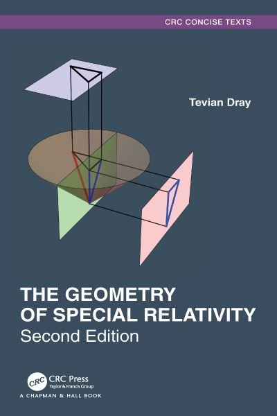 Cover for Tevian Dray · The Geometry of Special Relativity - Textbooks in Mathematics (Hardcover bog) (2021)