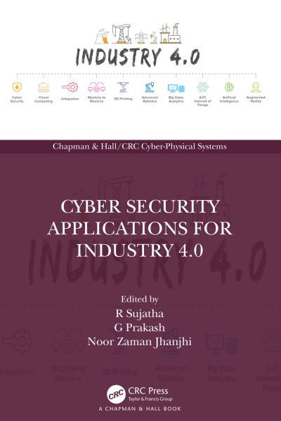 Cover for R Sujatha · Cyber Security Applications for Industry 4.0 - Chapman &amp; Hall / CRC Cyber-Physical Systems (Hardcover Book) (2022)