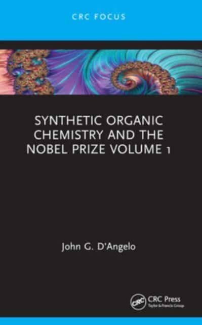 Cover for D'Angelo, John G. (Alfred University, NY, USA) · Synthetic Organic Chemistry and the Nobel Prize Volume 1 - Synthetic Organic Chemistry and the Nobel Prize (Paperback Book) (2024)