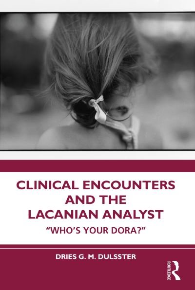 Cover for Ies Dulsster · Clinical Encounters and the Lacanian Analyst: &quot;Who's your Dora?&quot; (Paperback Bog) (2023)
