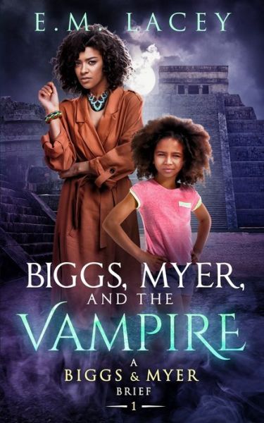 Biggs, Myer, and the Vampire - E M Lacey - Kirjat - Independently Published - 9781070756202 - lauantai 29. kesäkuuta 2019