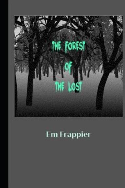 Cover for Em Frappier · The Forest of the Lost (Taschenbuch) (2019)