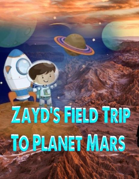 Cover for A Auwall · Zayd's Field Trip To Mars (Paperback Book) (2019)