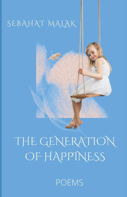 Cover for Sebahat Malak · The Generation of Happiness: Poems (Paperback Book) (2019)