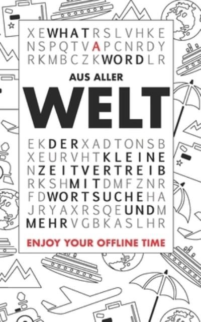 Cover for What a Word · What A Word - Aus aller Welt: Der kleine Zeitvertreib mit Wortsuche und mehr (Pocketbok) (2019)