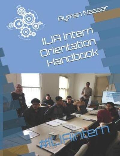 Cover for Ayman Nassar M Sc · ILIA Intern Orientation Handbook (Paperback Book) (2019)