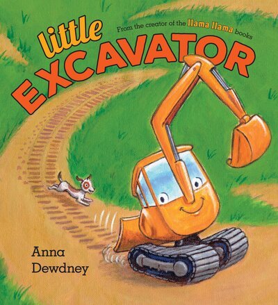 Cover for Anna Dewdney · Little Excavator (Hardcover Book) (2017)