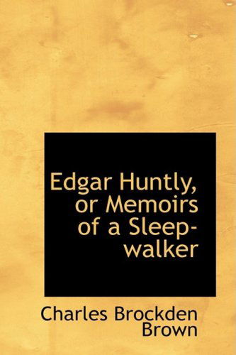 Cover for Charles Brockden Brown · Edgar Huntly, or Memoirs of a Sleep-walker (Hardcover Book) (2009)