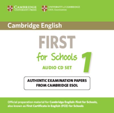 Cover for Cambridge ESOL · Cambridge English First for Schools 1 Audio CDs (2): Authentic Examination Papers from Cambridge ESOL - FCE Practice Tests (Audiobook (CD)) (2012)