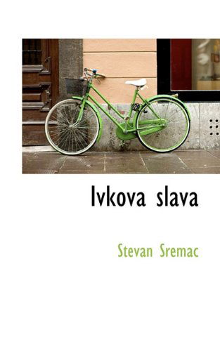 Cover for Stevan Sremac · Ivkova Slava (Paperback Book) [Persian edition] (2009)