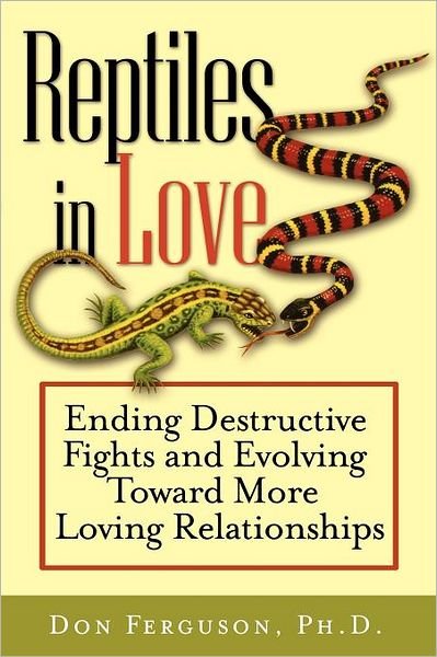 Cover for Don Ferguson · Reptiles in Love: Ending Destructive Fights and Evolving Toward More Loving Relationships (Pocketbok) (2012)
