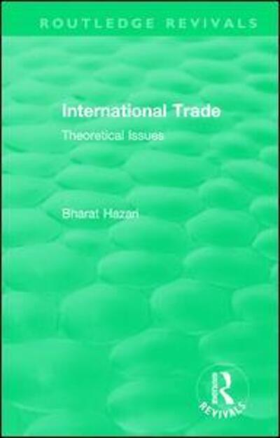 Cover for Hazari, Bharat (City University of Hong Kong, China) · Routledge Revivals: International Trade (1986): Theoretical Issues - Routledge Revivals (Paperback Book) (2019)