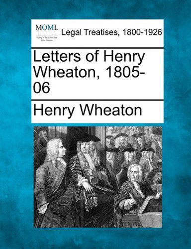 Cover for Henry Wheaton · Letters of Henry Wheaton, 1805-06 (Paperback Book) (2010)