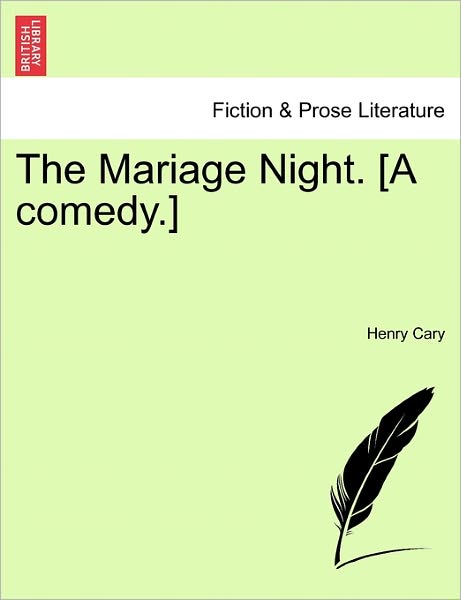 Cover for Henry Cary · The Mariage Night. [a Comedy.] (Paperback Book) (2011)