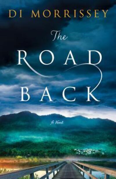 Cover for Di Morrissey · Road Back A Novel (Book) (2016)