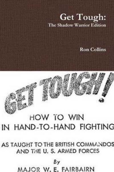 Get Tough: the Shadow Warrior Edition - Ron Collins - Książki - Lulu.com - 9781329434202 - 1 sierpnia 2015